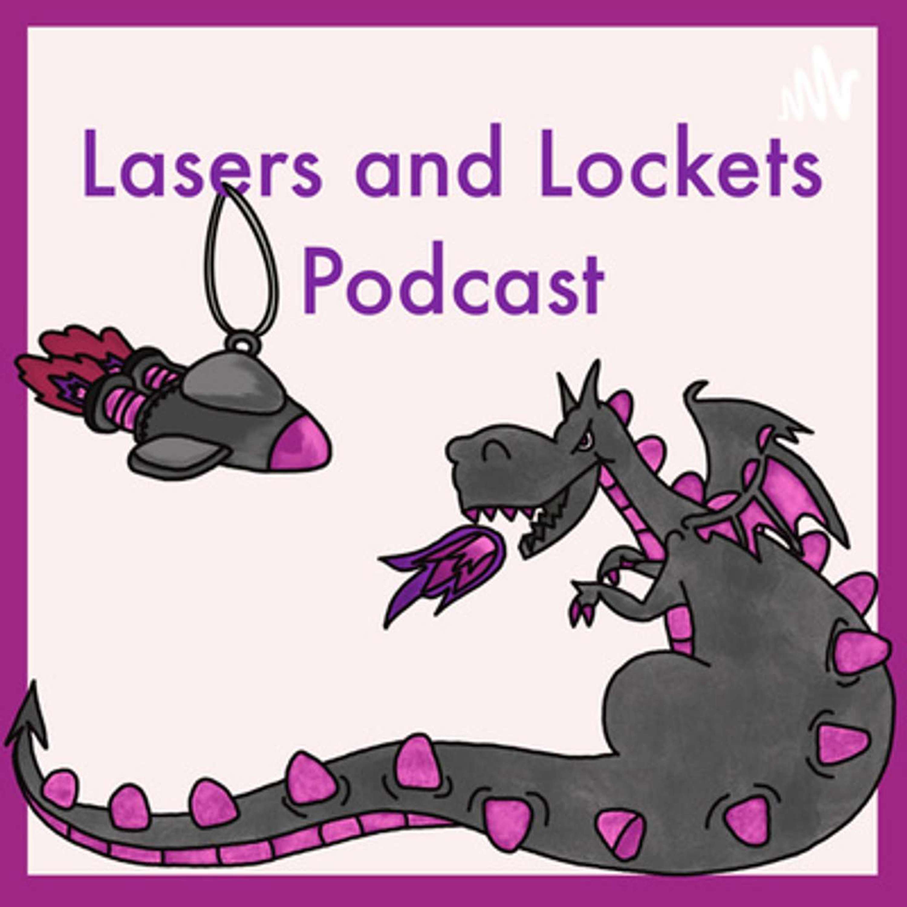 Lasers and Lockets Podcast