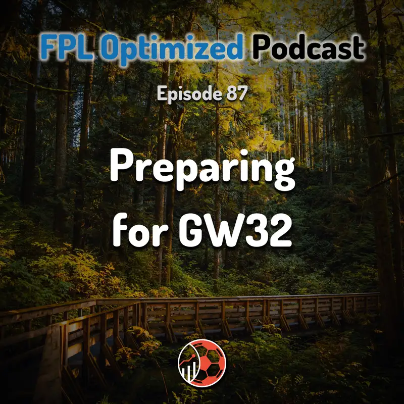 Episode 87. Preparing for GW32
