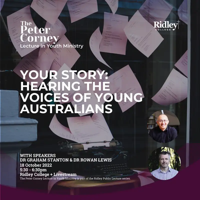 Your Story: Hearing The Voices Of Young Australians - The Peter Corney Lecture