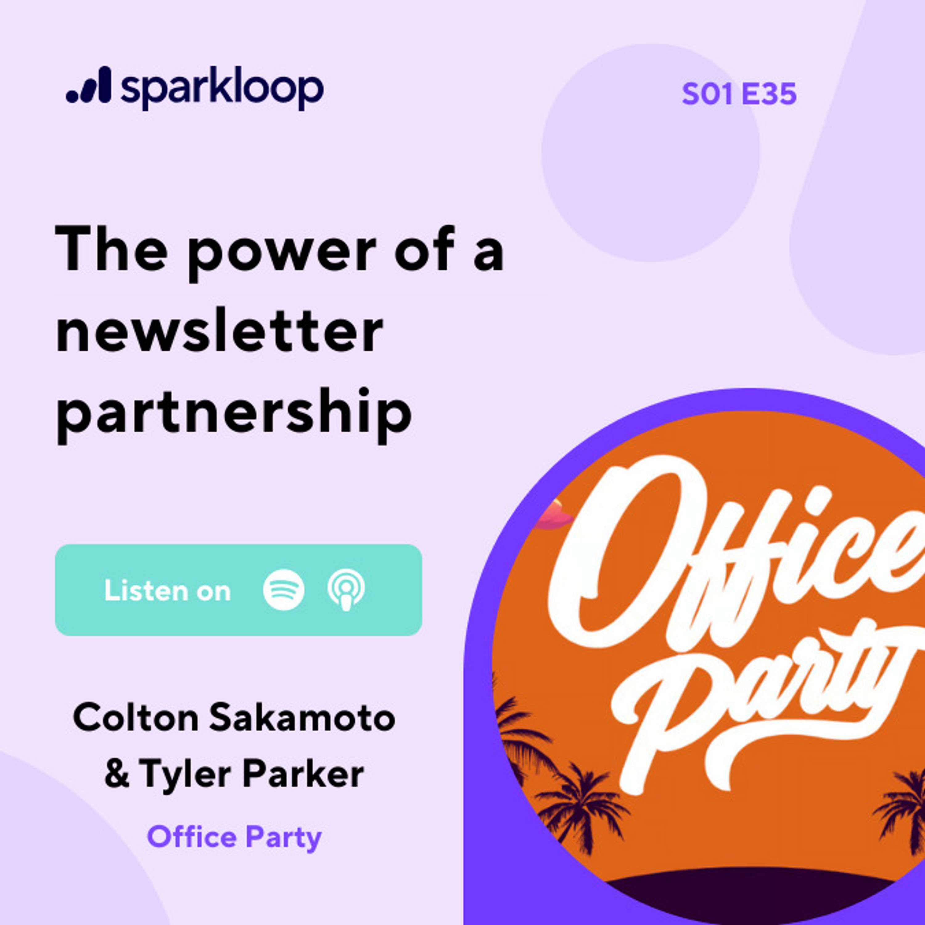 The Power of Partnership - with Colton Sakamoto and Tyler Parker of Office Party