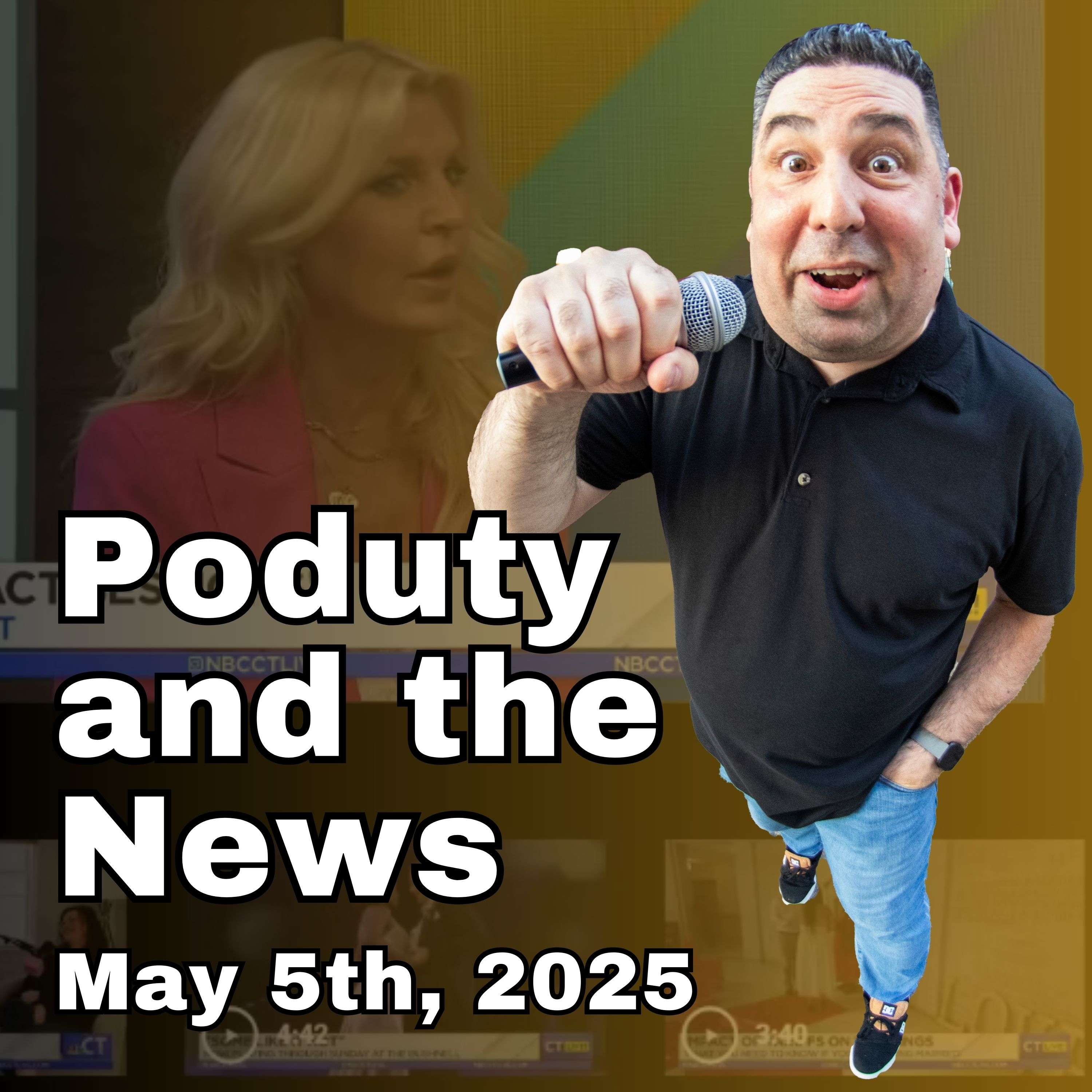 Poduty and the News.  Live Podcast News You Can Use!