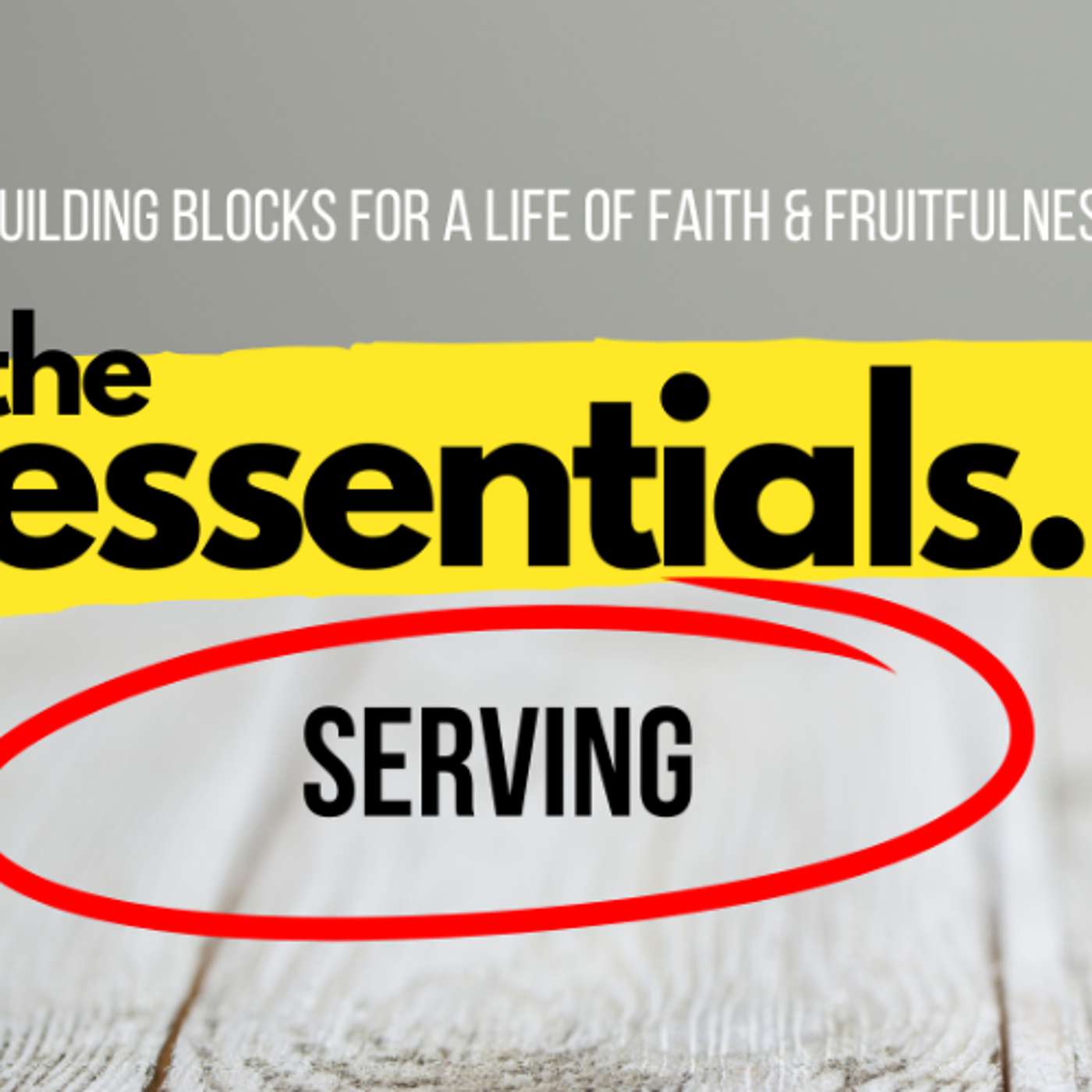 Sunday Sermon: June 22, 2025 - The Essentials: Serving