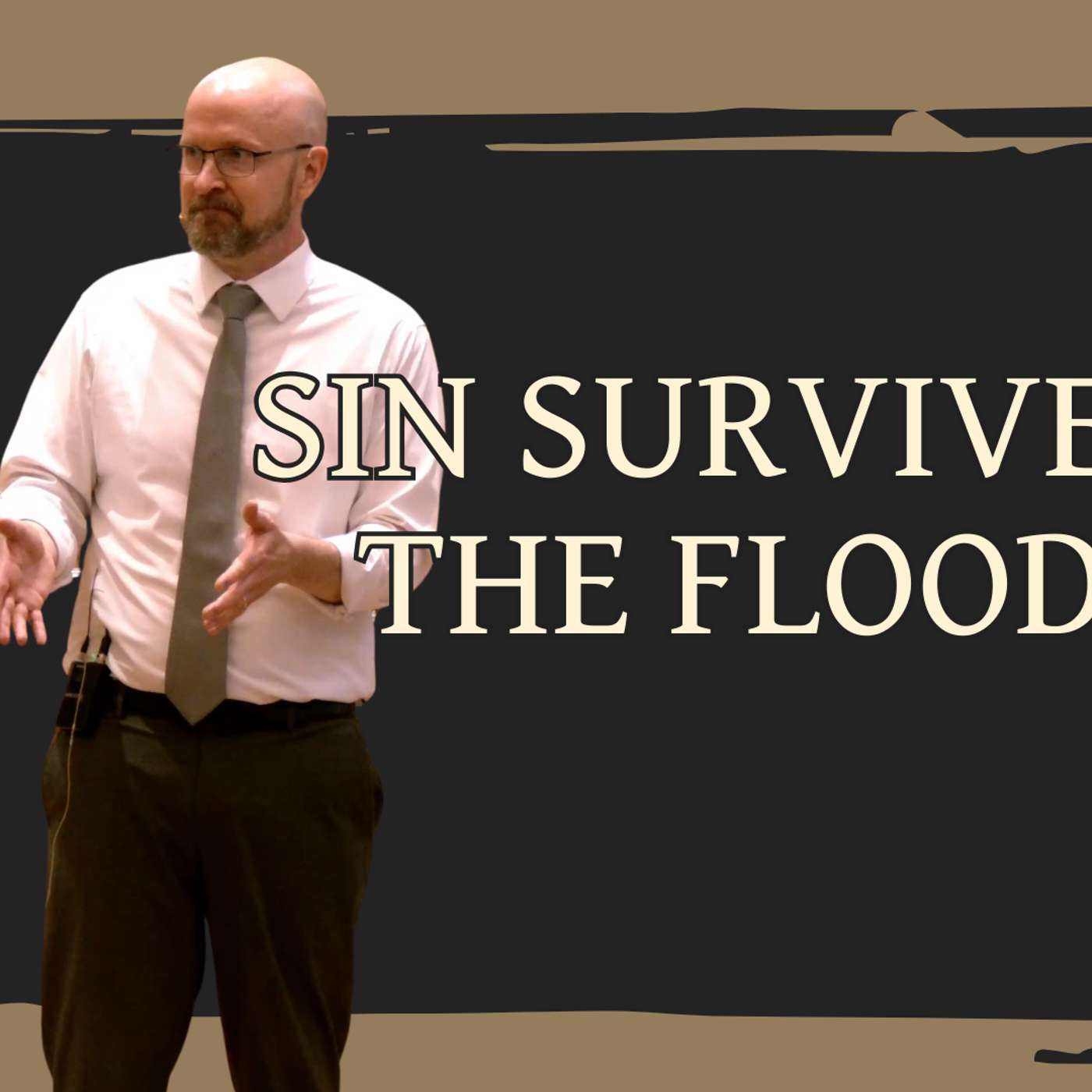 Sin Survived the Flood (Noah Unedited Week 5 - Pastor Bill)