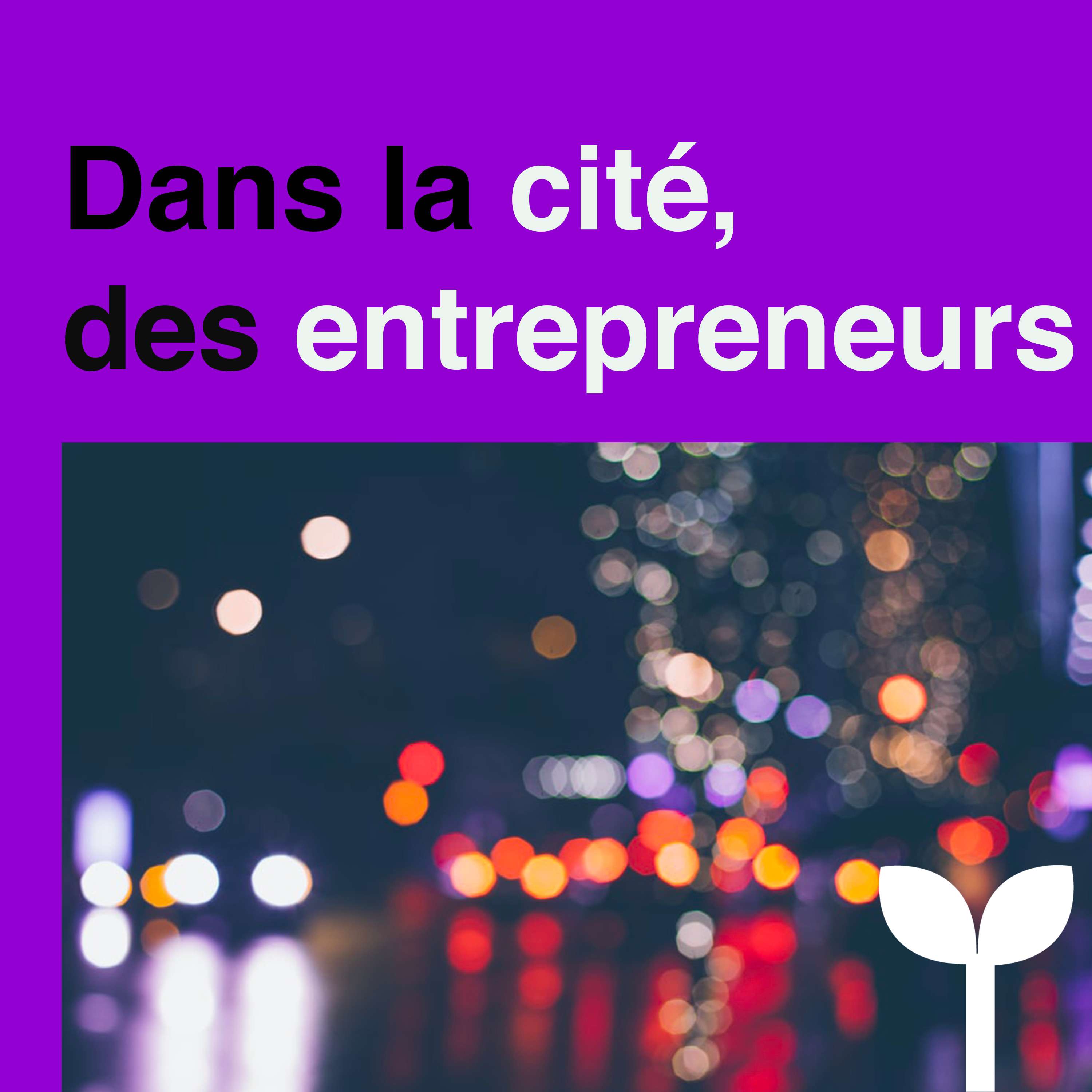 Dans la cité, des entrepreneurs