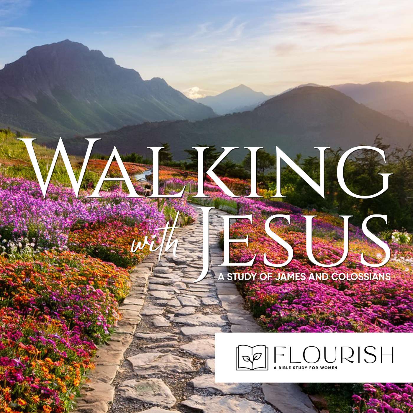 Flourish: Walking with Jesus