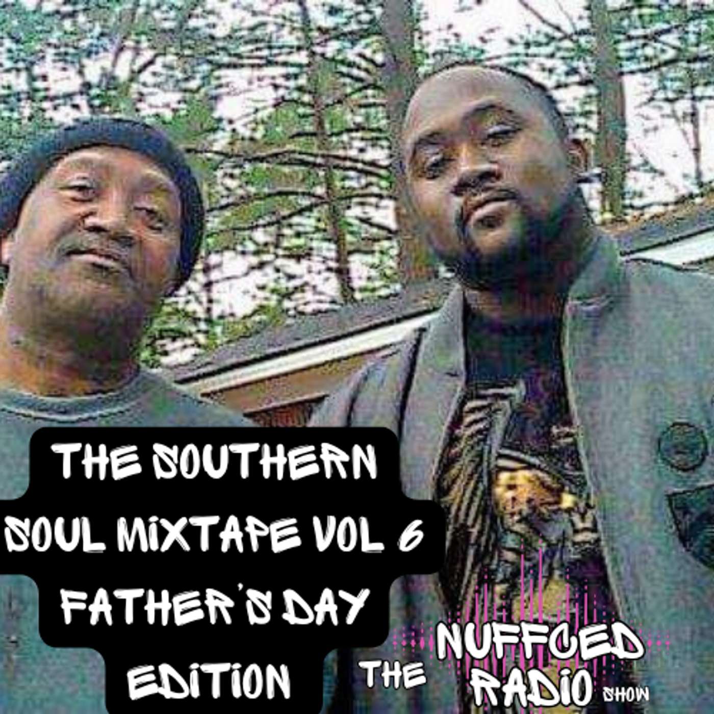 The Southern Soul Mixtape Vol.6 - Father's Day Edition