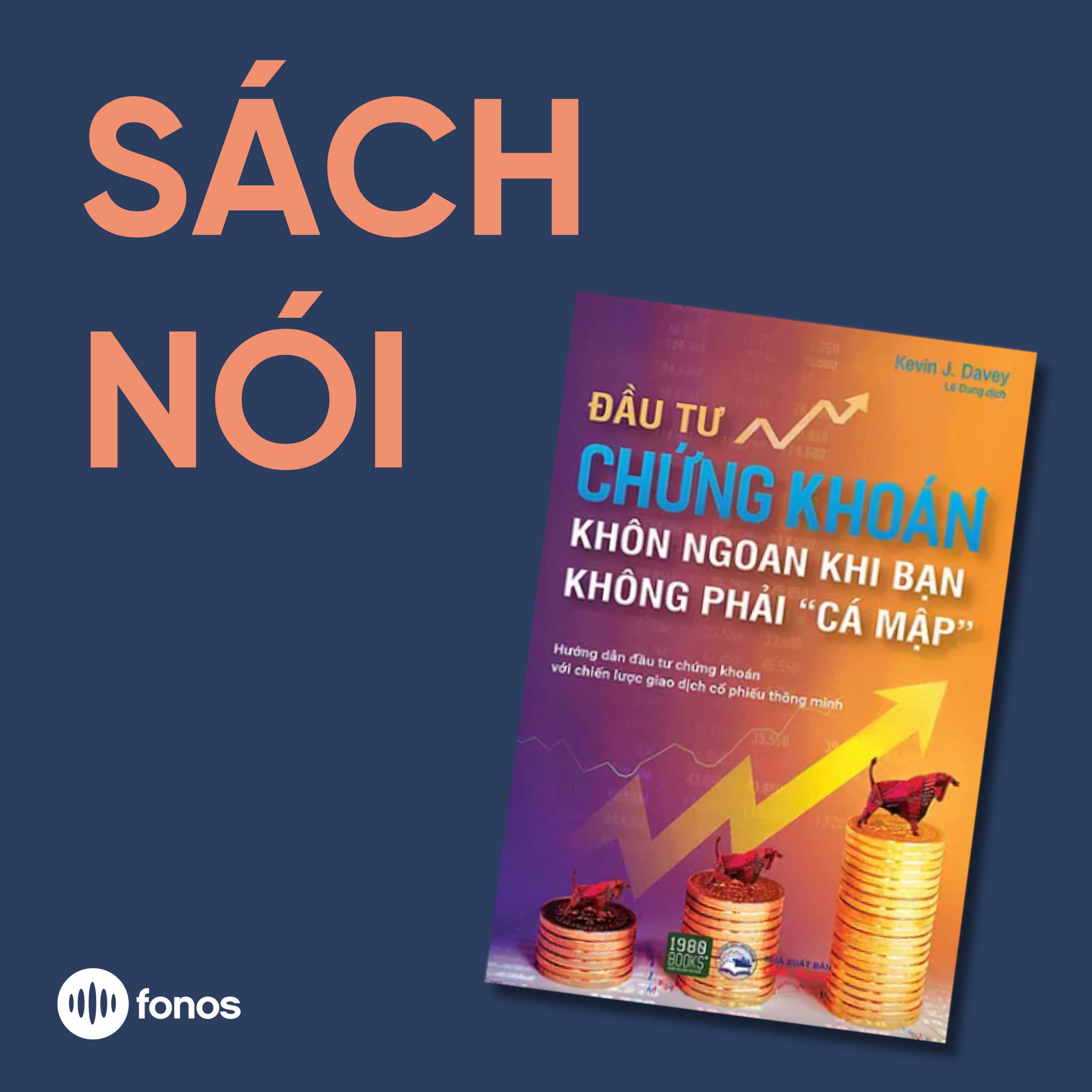 Đầu Tư Chứng Khoán Khôn Ngoan Khi Bạn Không Phải "Cá Mập" [Sách Nói]