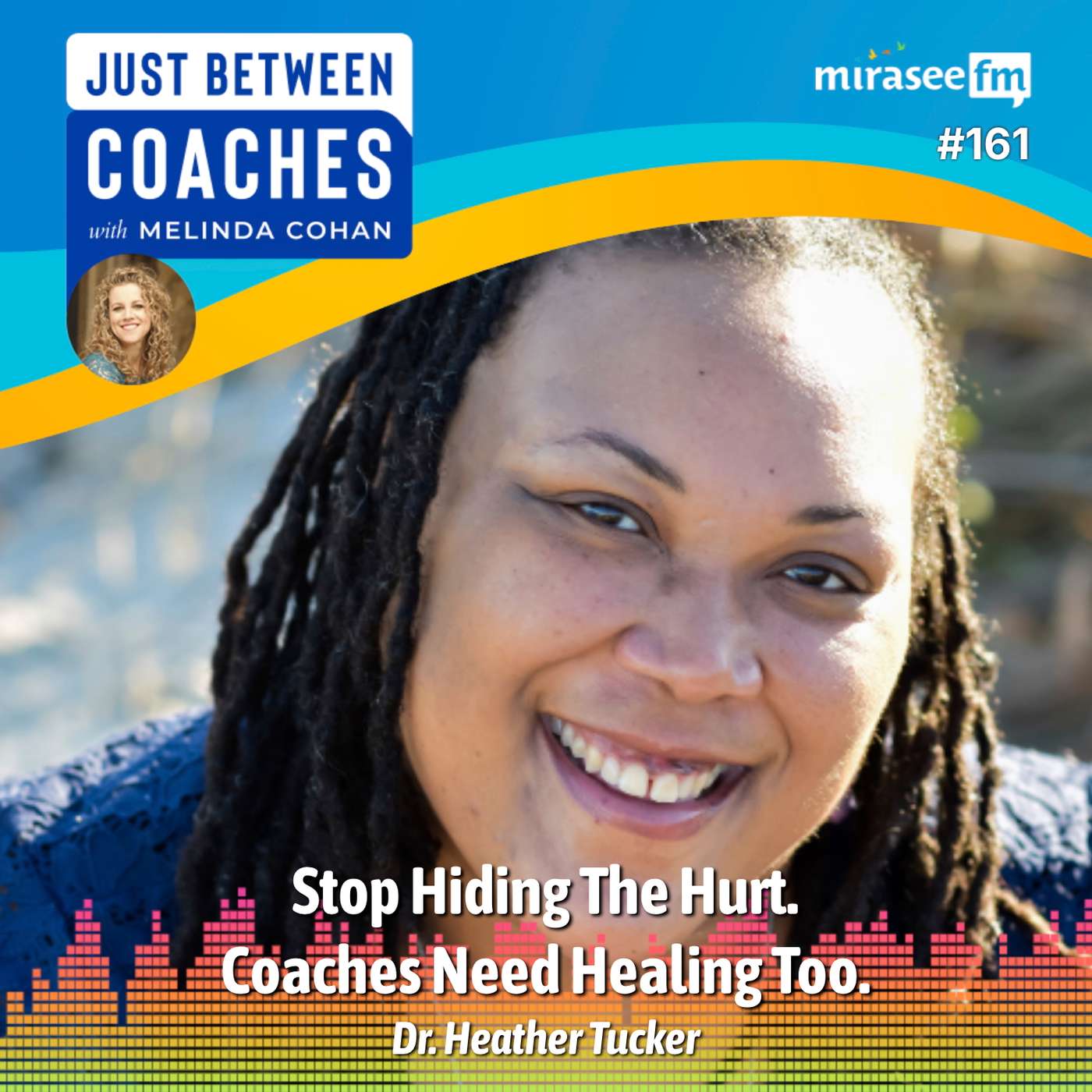 Stop Hiding the Hurt. Coaches Need Healing Too (Dr. Heather Tucker)