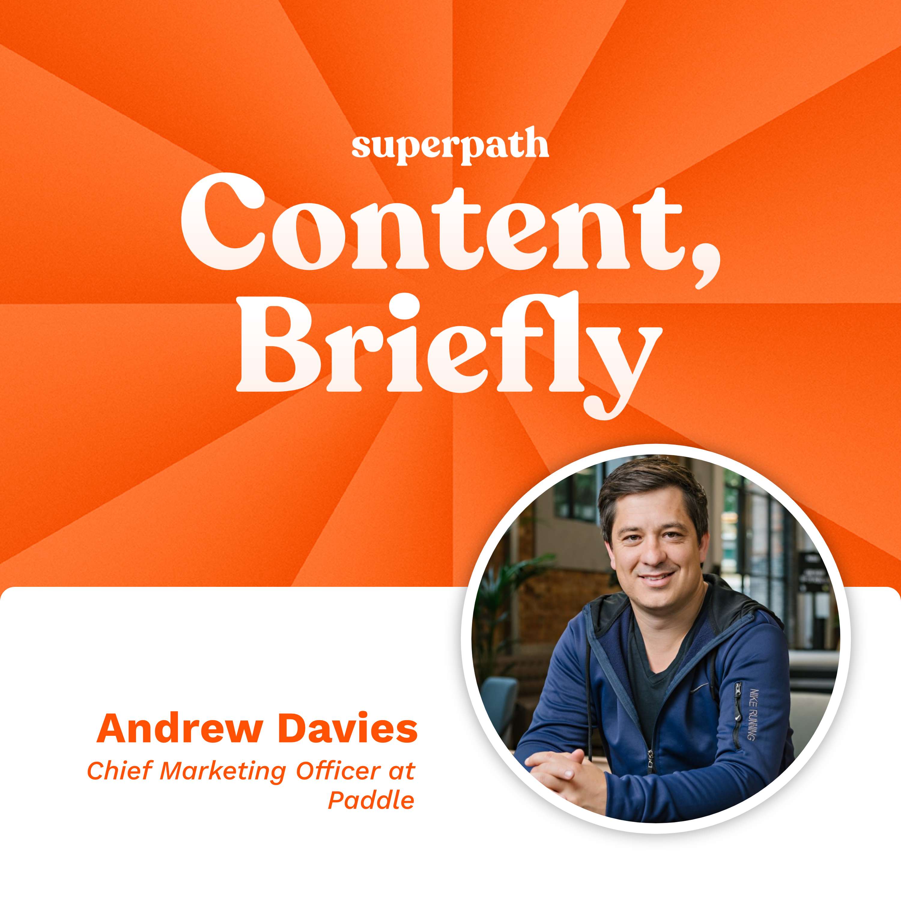 Paddle: CMO Andrew Davies explains how execs think about content