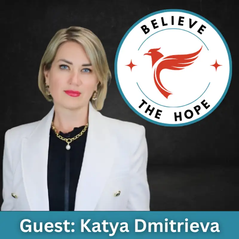 The Power Of Intuition & Hope With Katya Dmitrieva