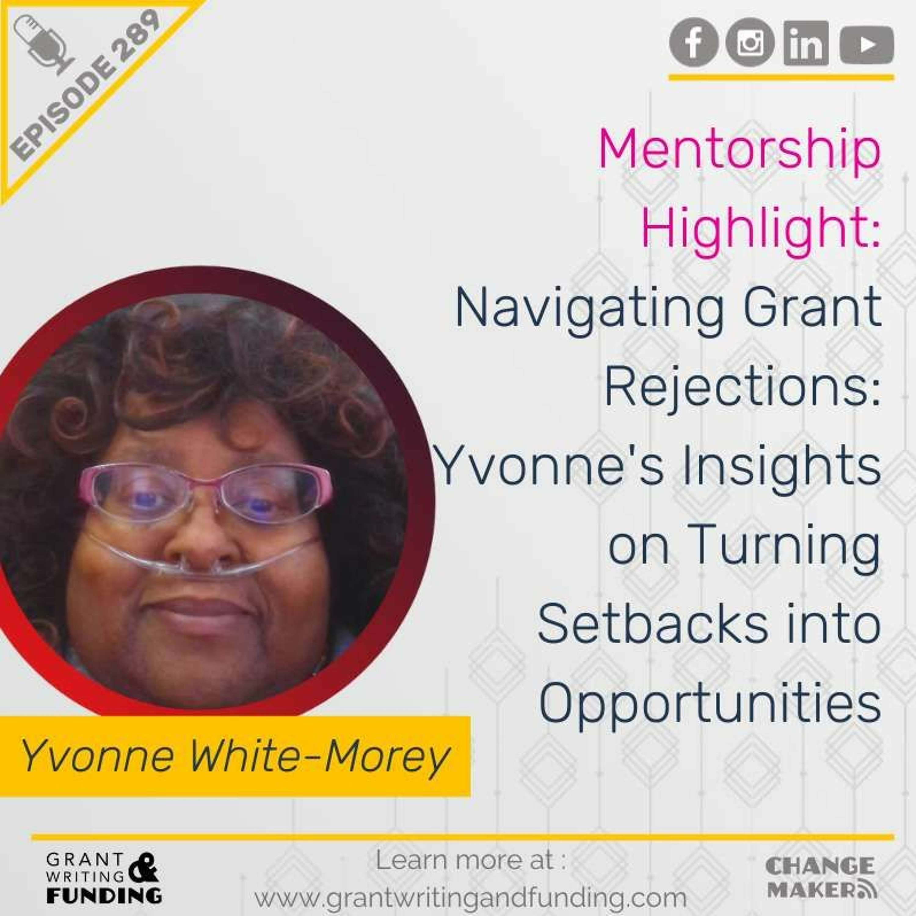Ep. 289: Navigating Grant Rejections: Yvonne's Insights on Turning Setbacks into Opportunities