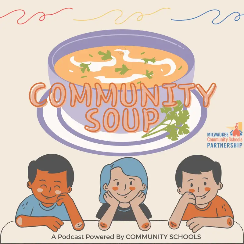 COMMUNITY SOUP: A Podcast Powered by Community Schools