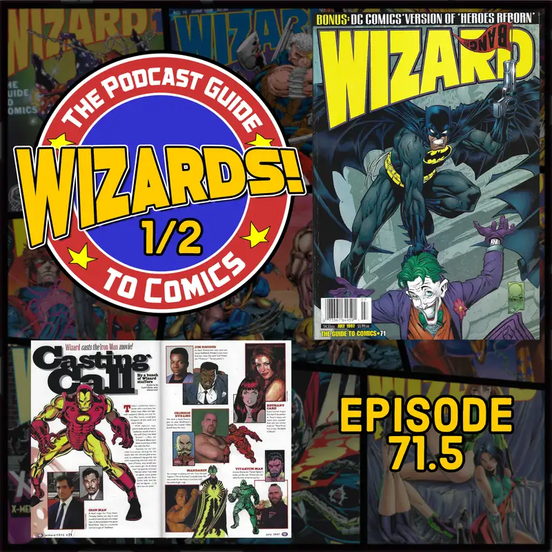 WIZARDS The Podcast Guide To Comics | Episode 71.5