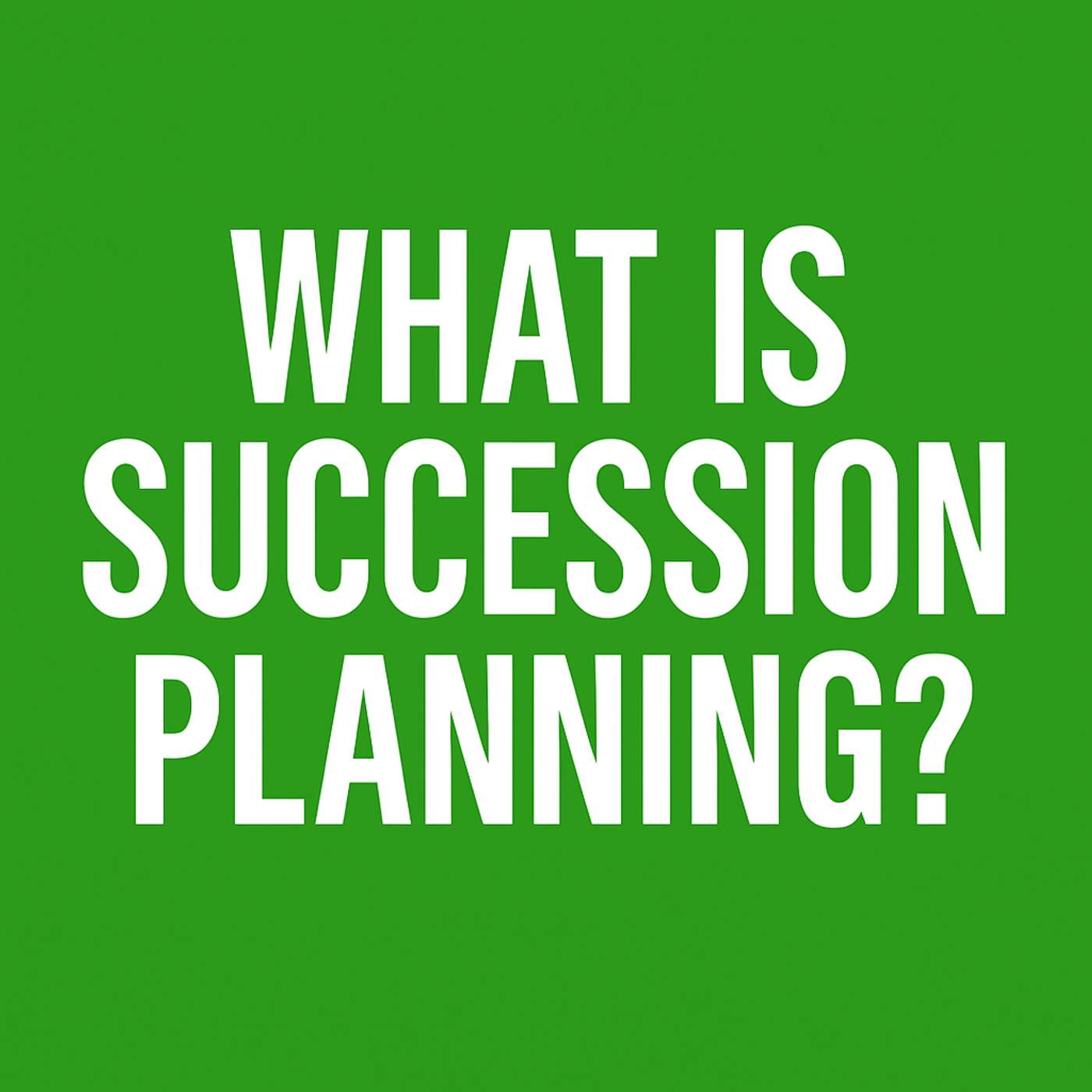 What is Succession Planning? | 809