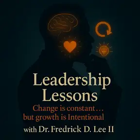 Leadership Lessons with Dr. Fredrick D. Lee II