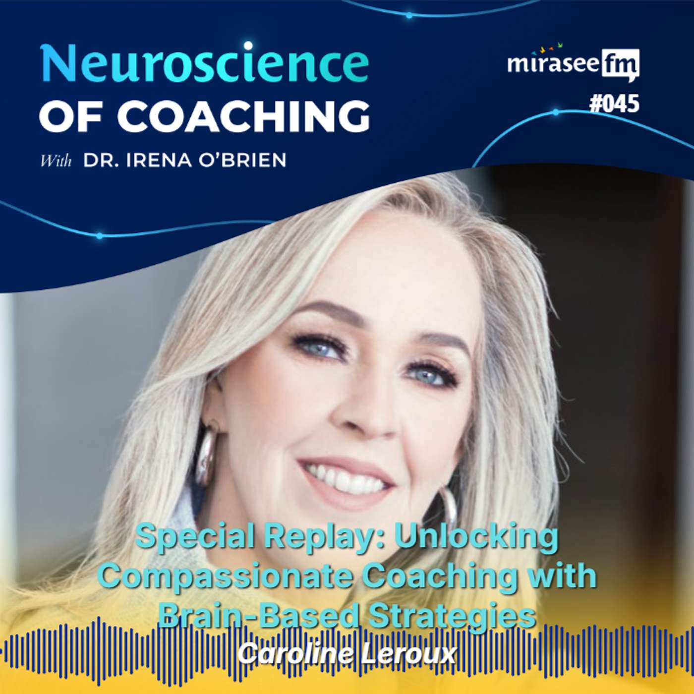 Special Replay: Unlocking Compassionate Coaching with Brain-Based Strategies (Caroline Leroux)