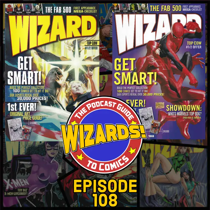 WIZARDS The Podcast Guide To Comics | Episode 108