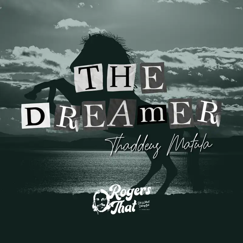Ep. 14: The Dreamer- Thaddeus Matula
