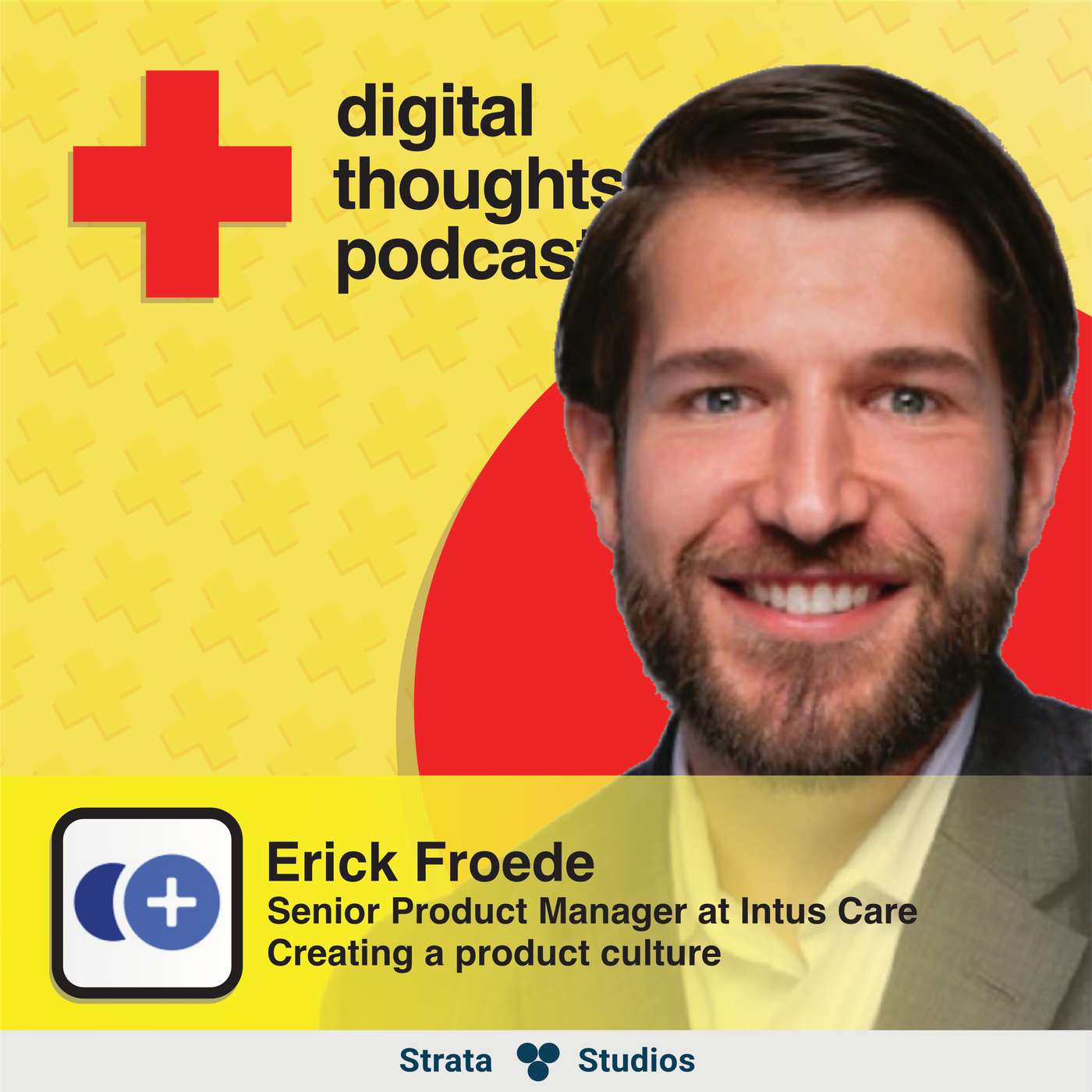 Creating a Product Culture | Erick Froede (Senior Product Manager at Intus Care) Creating a Product Culture | Erick Froede (Senior Product Manager at Intus Care)