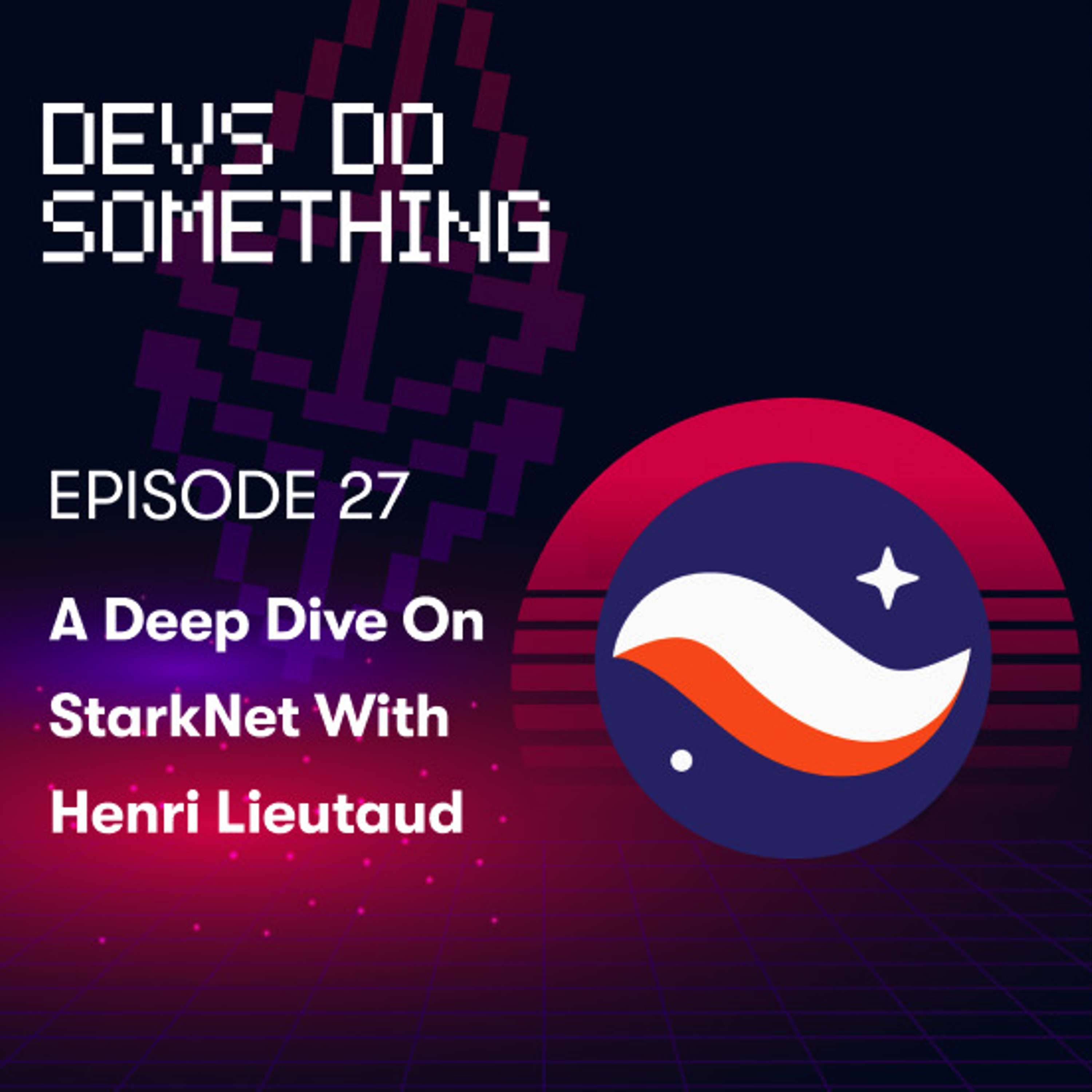 A Deep Dive on StarkNet with Henri Liuetad