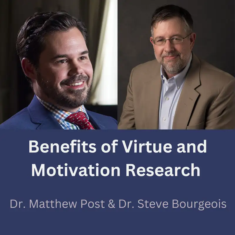Benefits of Virtue and Motivation Research with Dr. Matthew Post and Dr. Steve Bourgeois