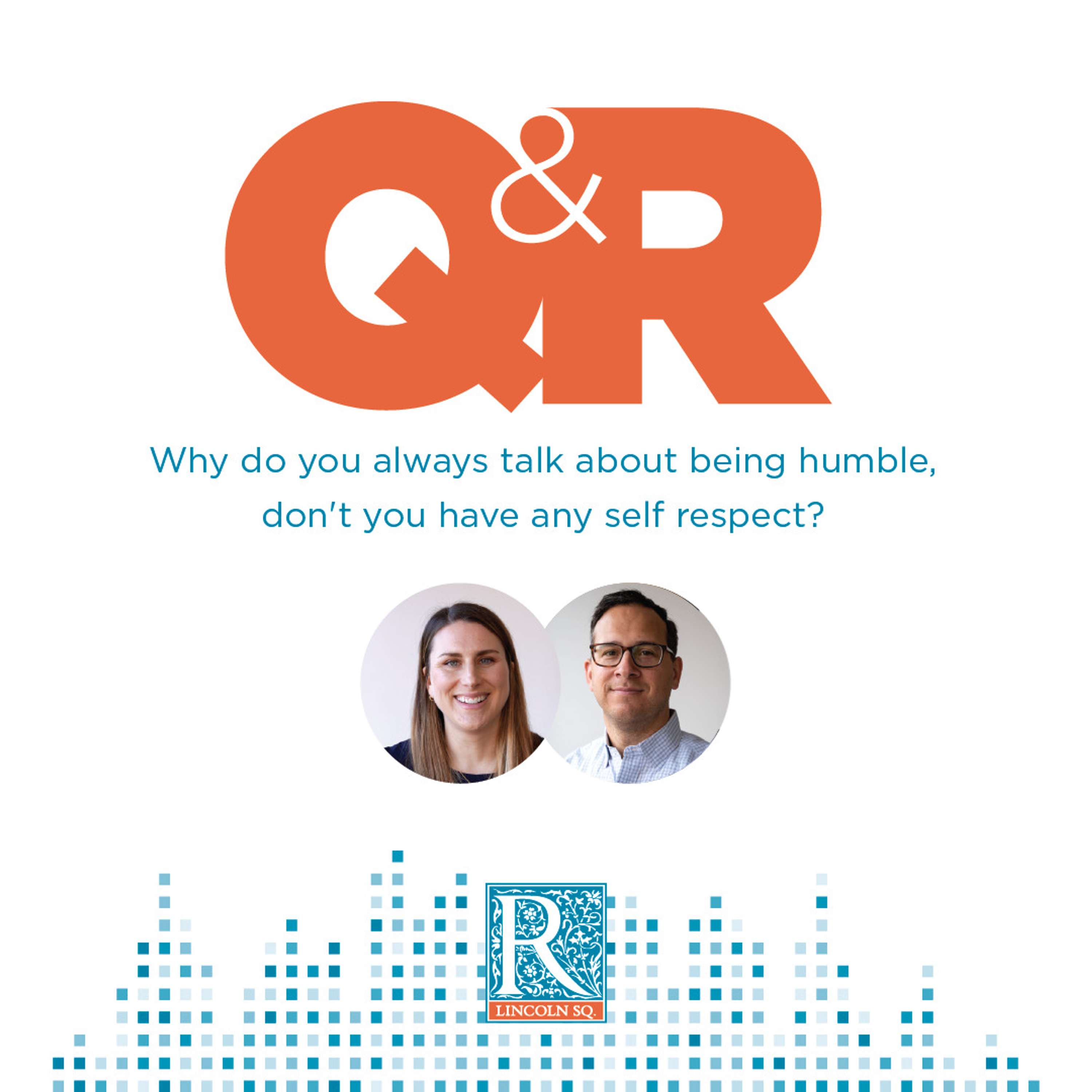 Why do you always talk about being humble, don't you have any self-respect? - podcast episode cover