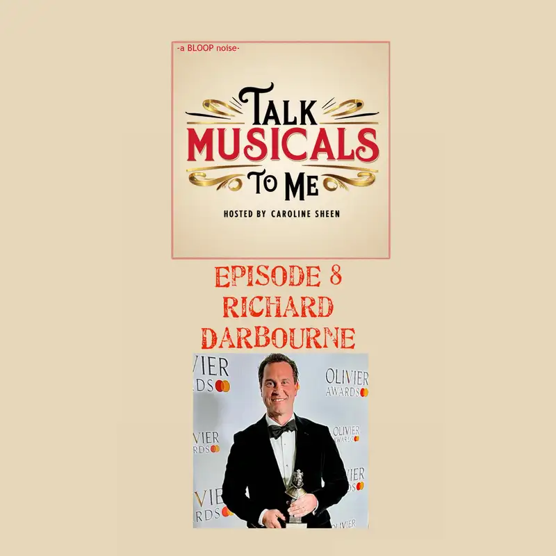 Talking Musicals with... RICHARD DARBOURNE! 