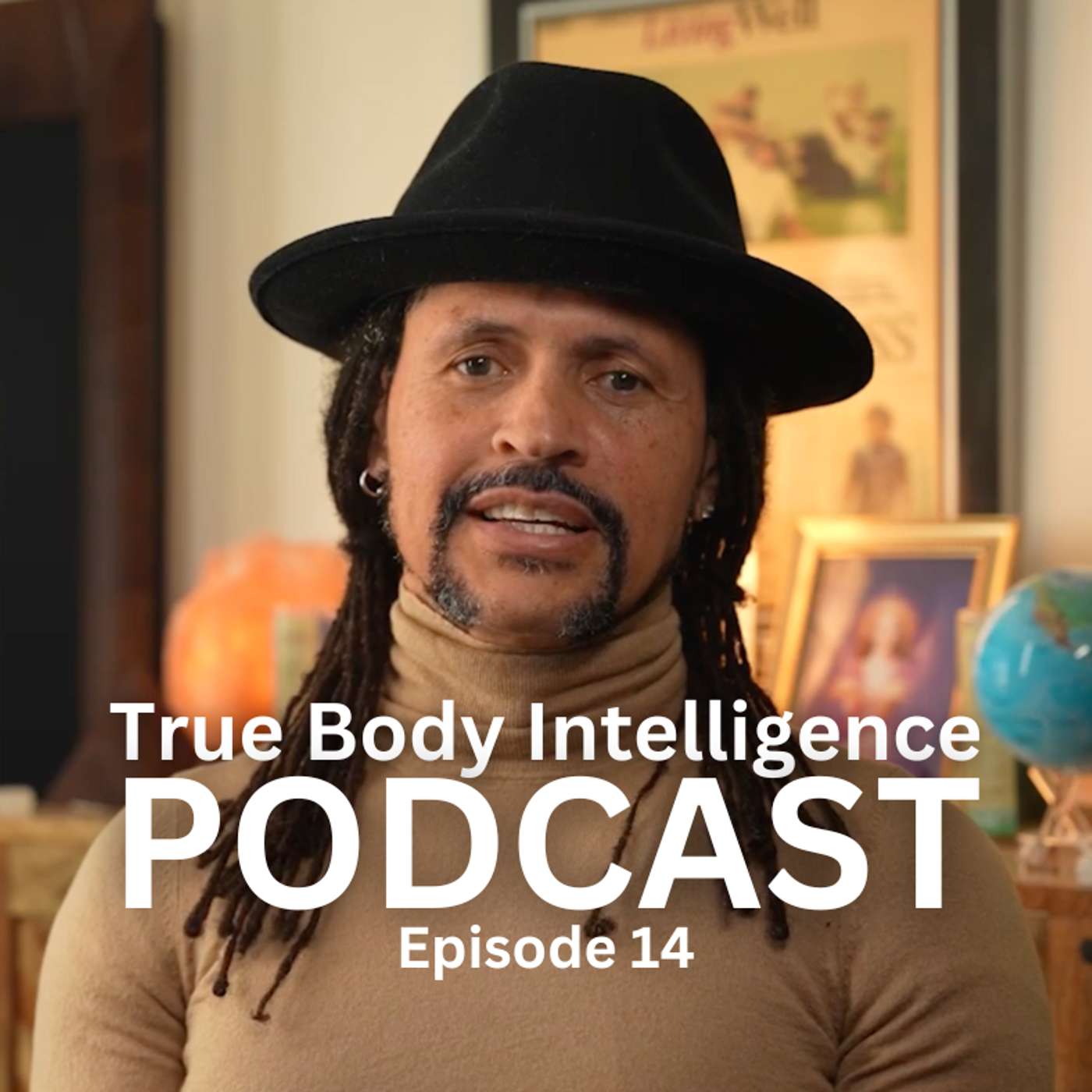 True Body Intelligence Podcast - Episode 14 True Body Intelligence Podcast - Episode 14