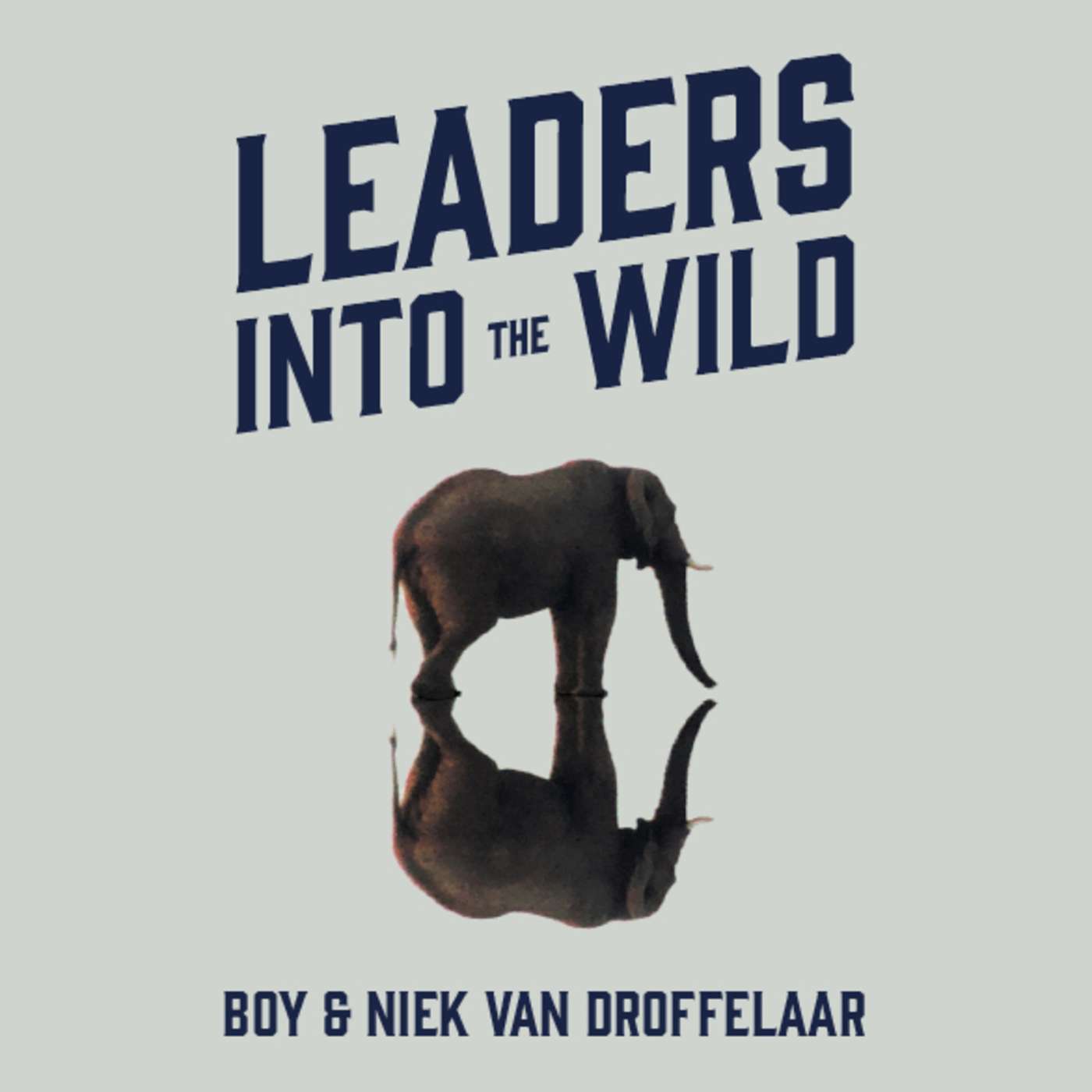 Leaders Into The Wild Podcast | Boy & Niek van Droffelaar