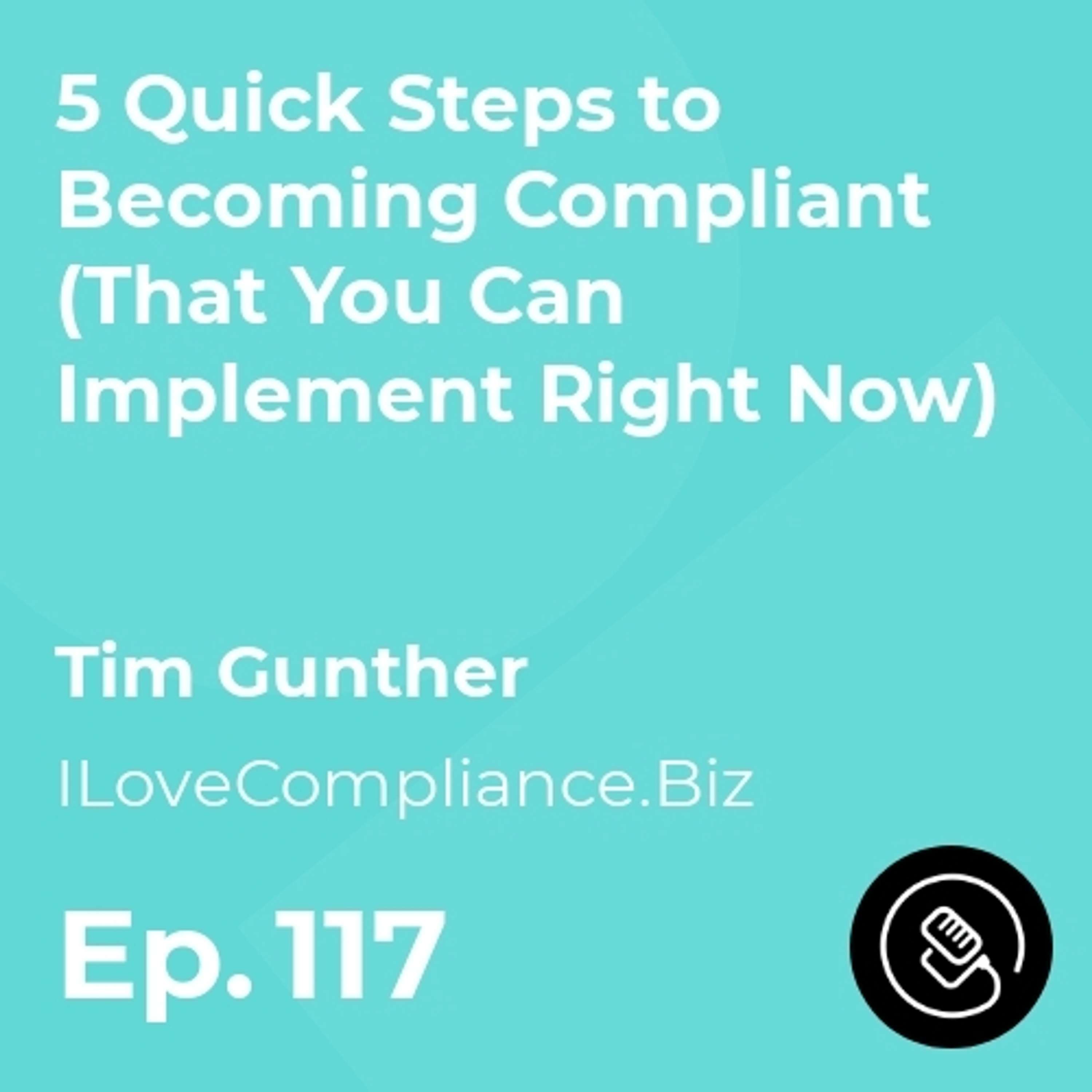 5 Quick Steps to Becoming Compliant (That You Can Implement Right Now)