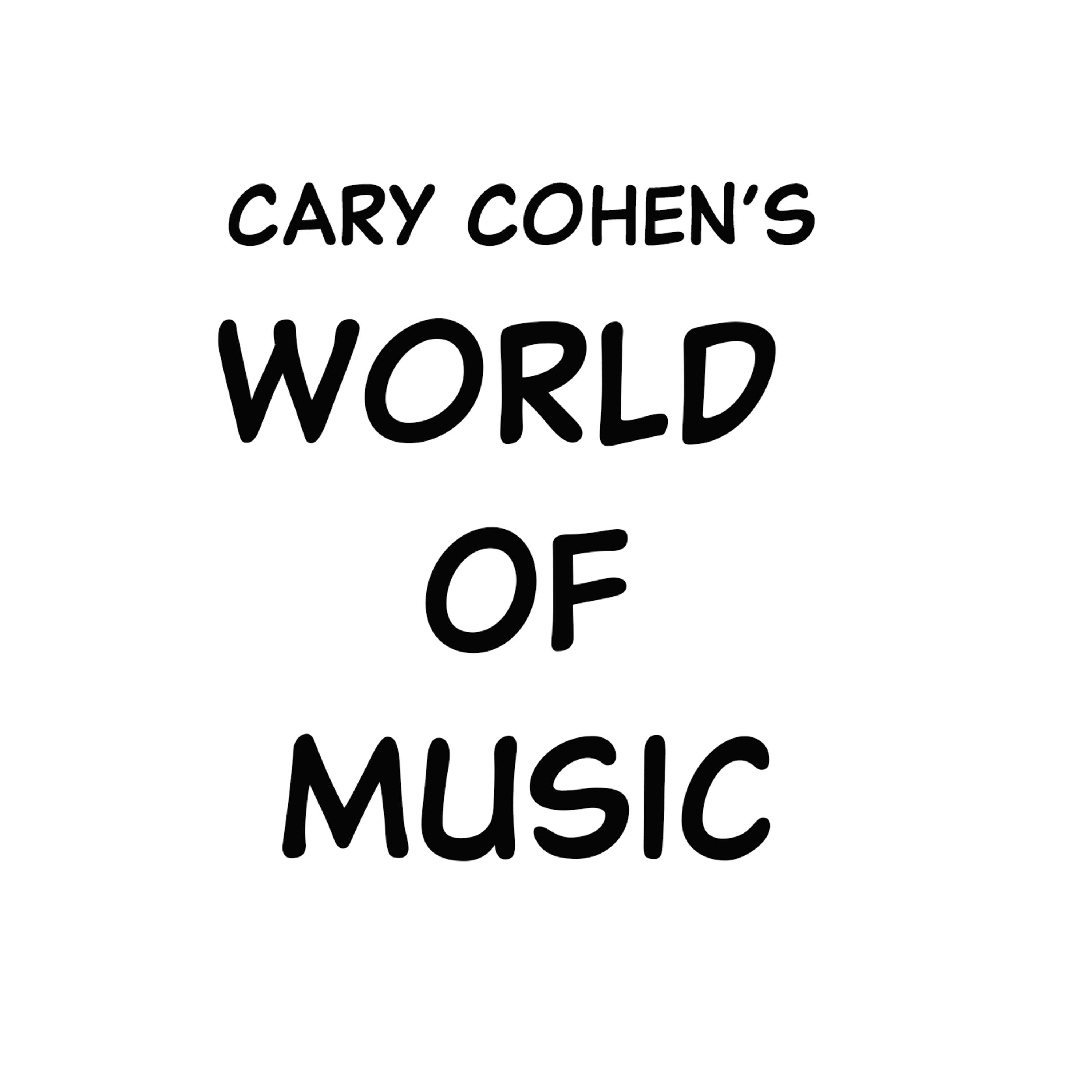 Cary Cohen's World Of Music