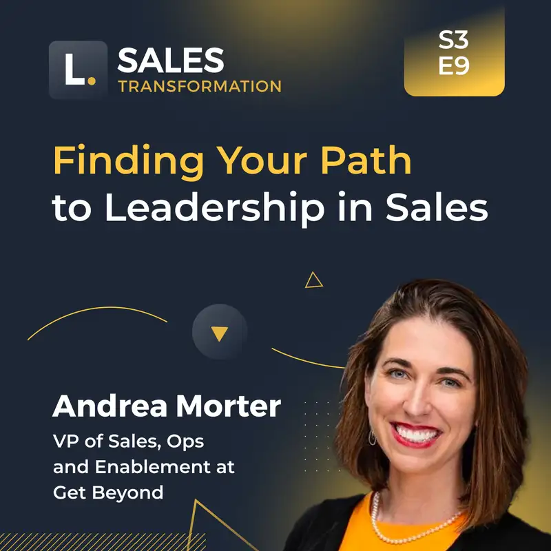 683 - Finding Your Path to Leadership in Sales, with Andrea Morter