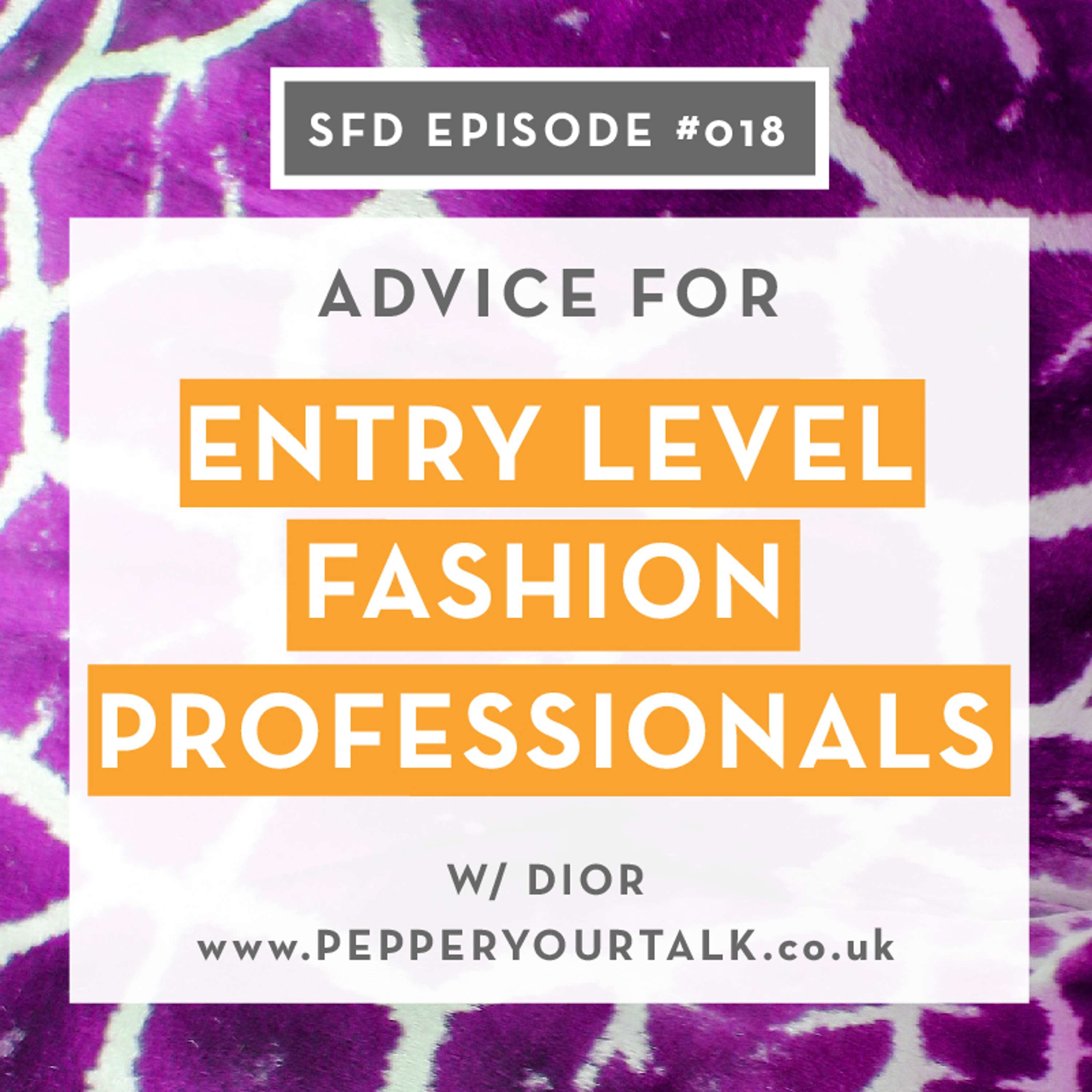 SFD018: Advice for Entry Level Fashion Career Professionals