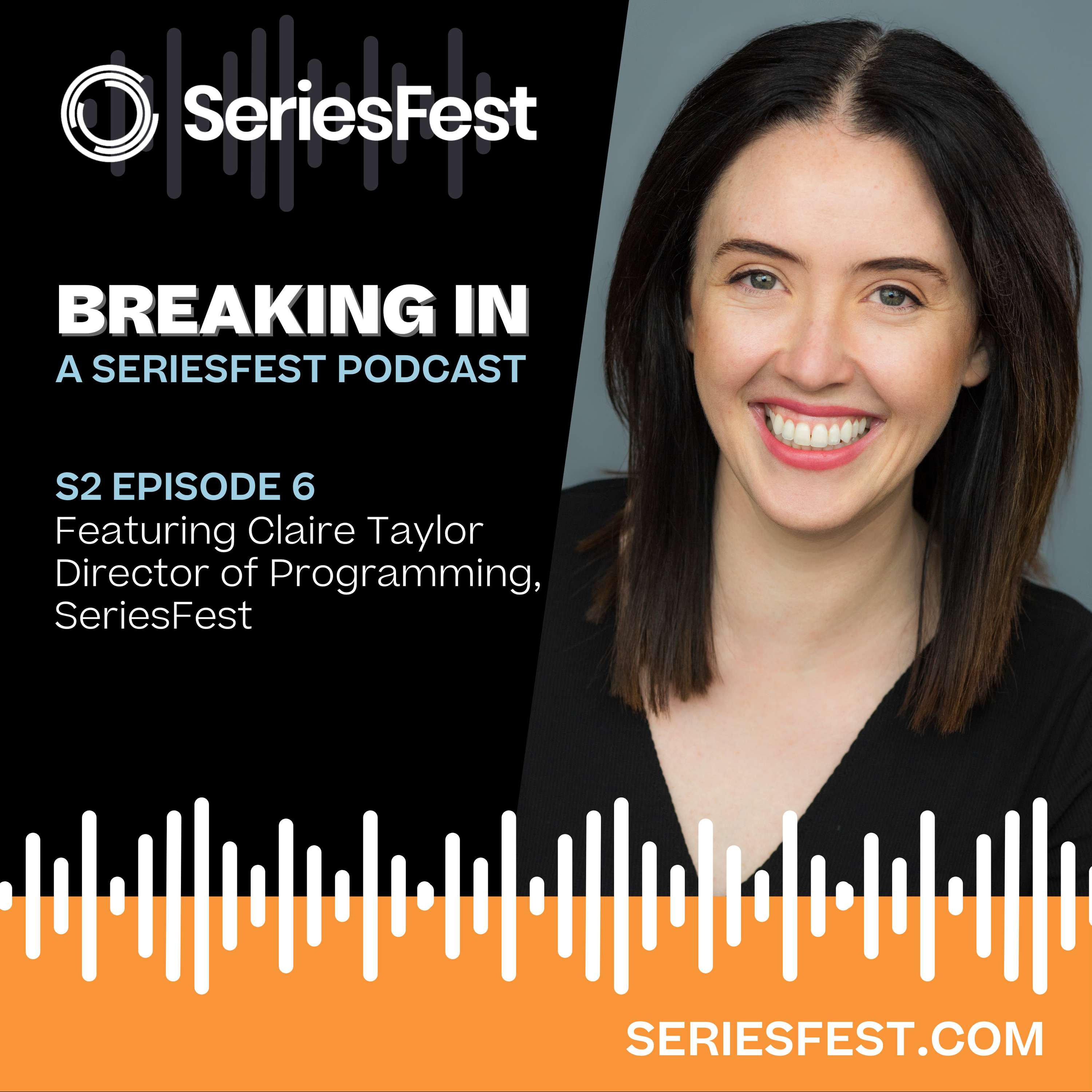 Breaking In: A SeriesFest Podcast
