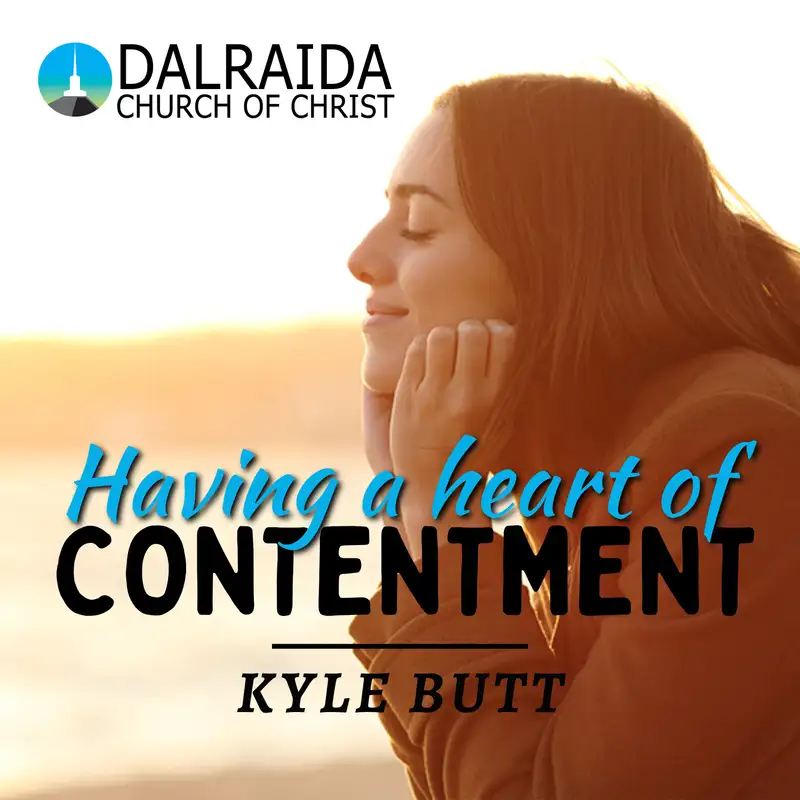 Having A Heart of Contentment | 3 (Kyle Butt)