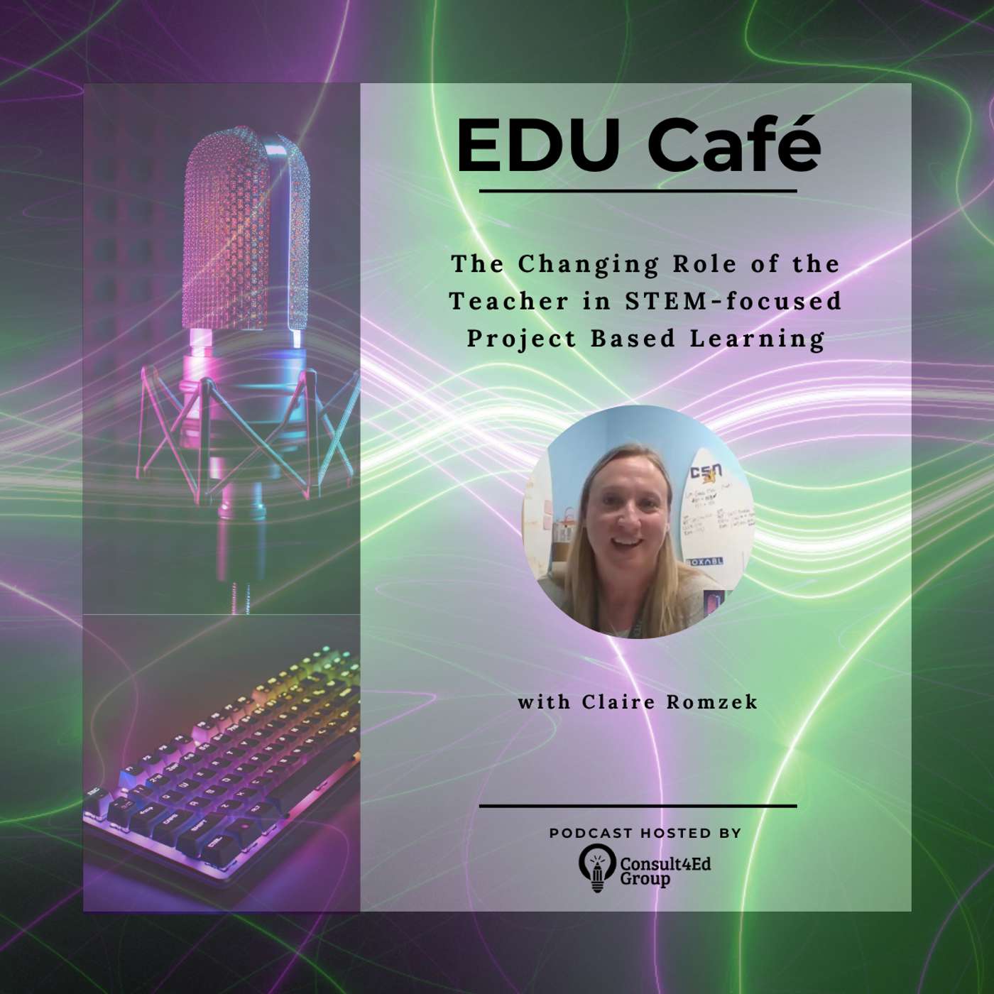 The Changing Role of the Teacher in STEM-focused Project Based Learning with Claire Romzek