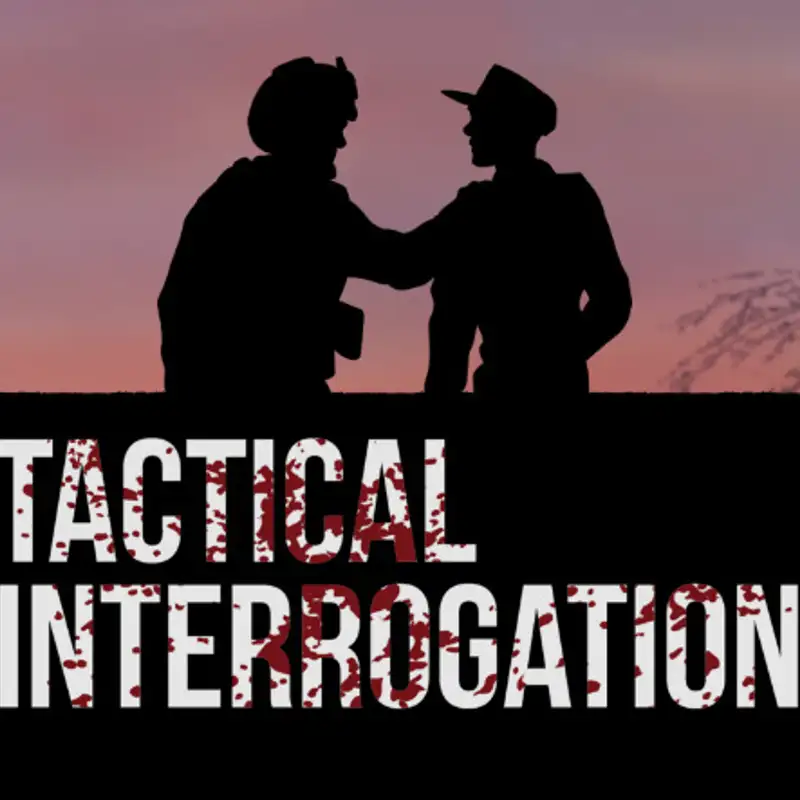 Tactical Interrogation: Explained