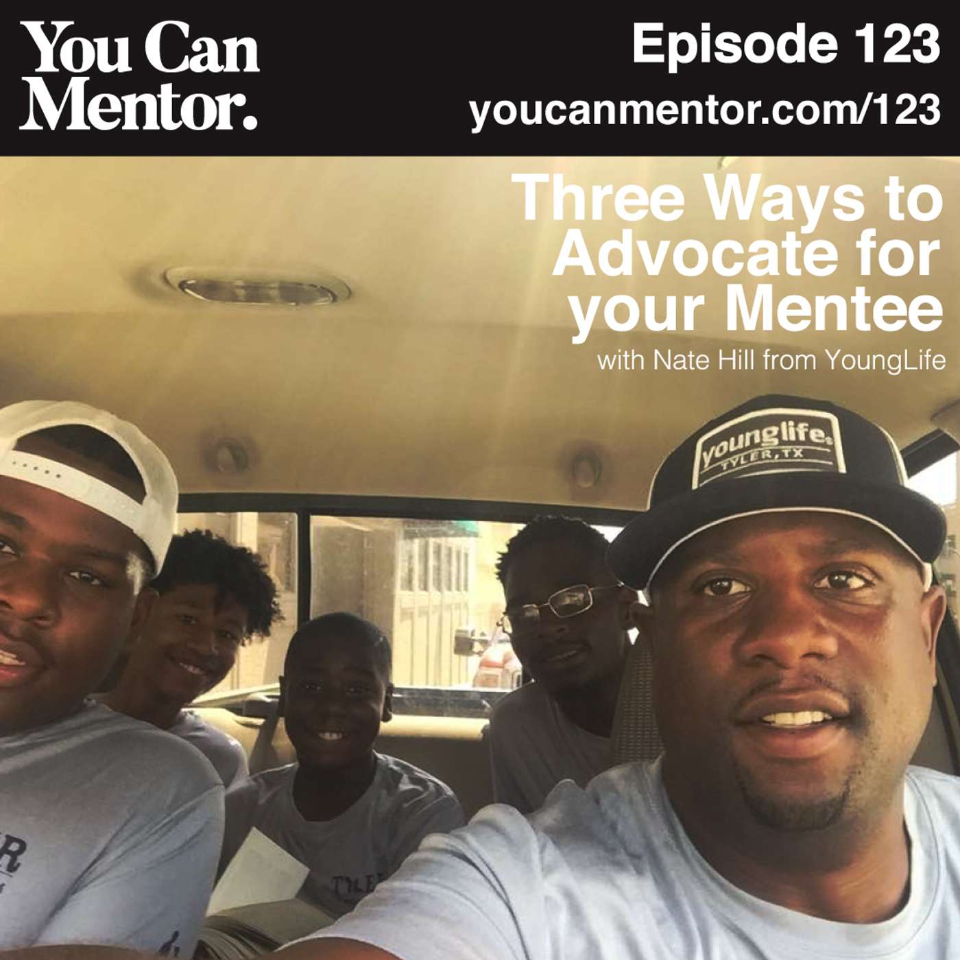 123. Three Ways to Advocate for your Mentee with Nate Hill from YoungLife