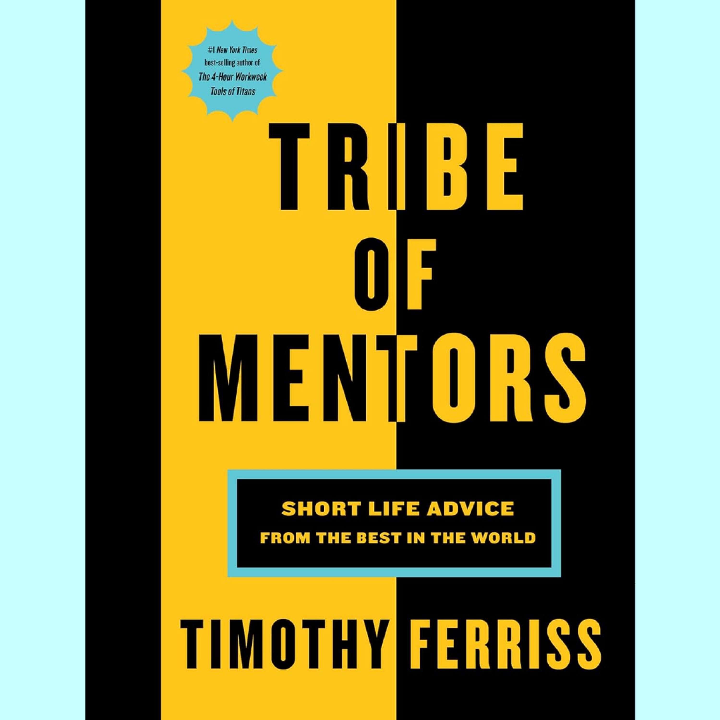 Tribe of Mentors by Tim Ferriss