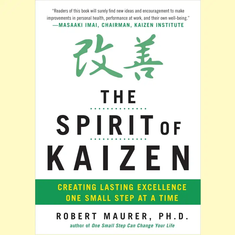 The Spirit of Kaizen by Robert Maurer