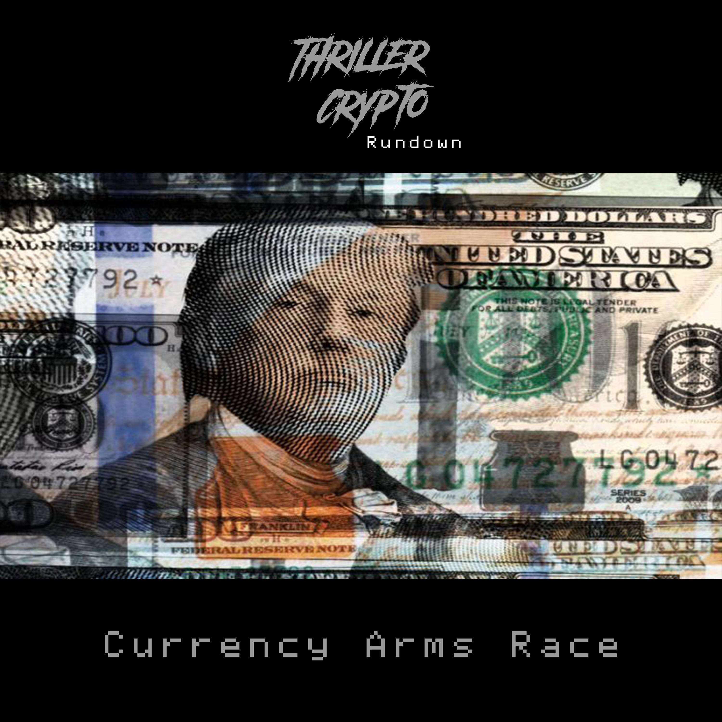 Thriller Rundown: Currency Arms Race