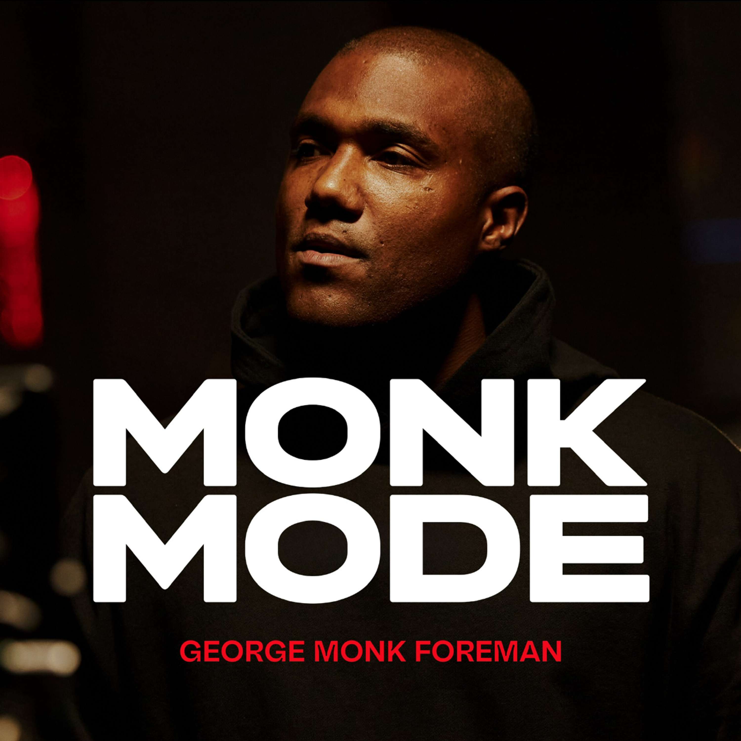 Monk Mode with George Monk Foreman III