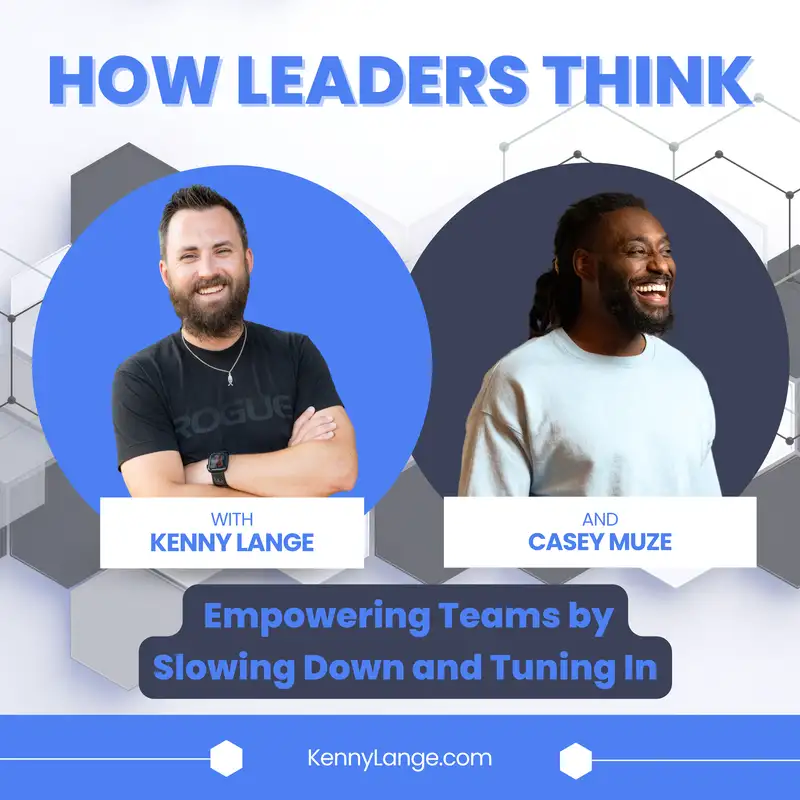 How Casey Muze Thinks About Empowering Teams by Slowing Down and Tuning In