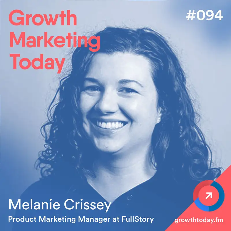 The Six User Onboarding Mistakes You Should Avoid with Melanie Crissey, Product Marketing Manager at FullStory (GMT094)