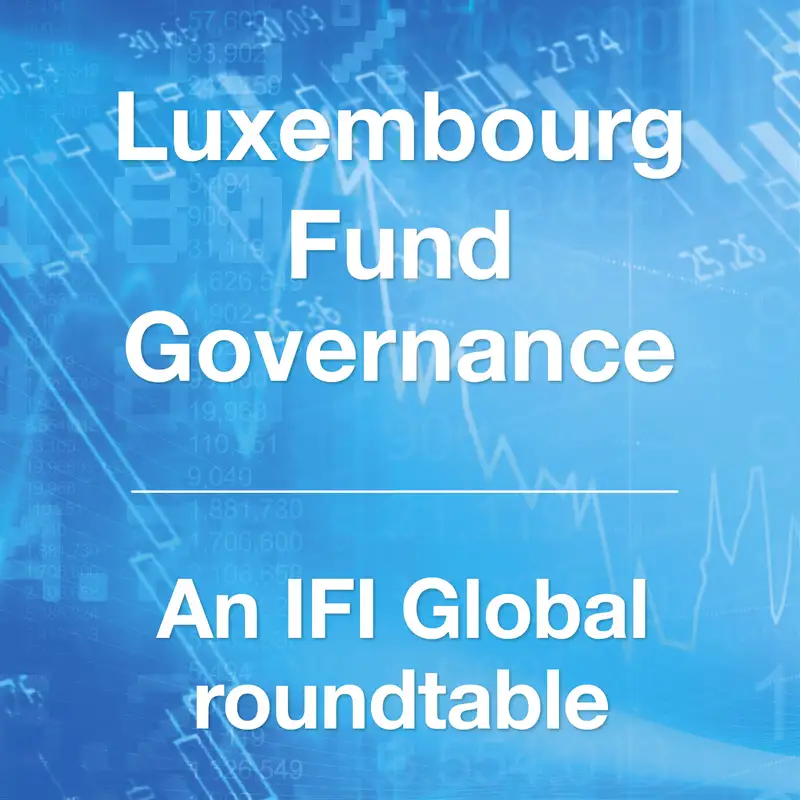 Luxembourg Fund Governance Roundtable 