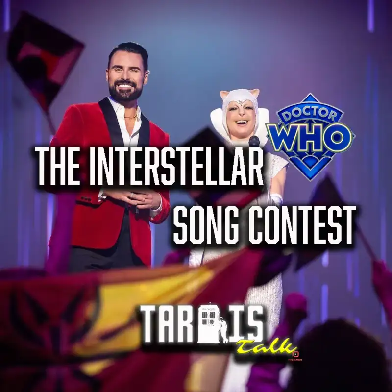 The Interstellar Song Contest: Tardis Talk Episode 16