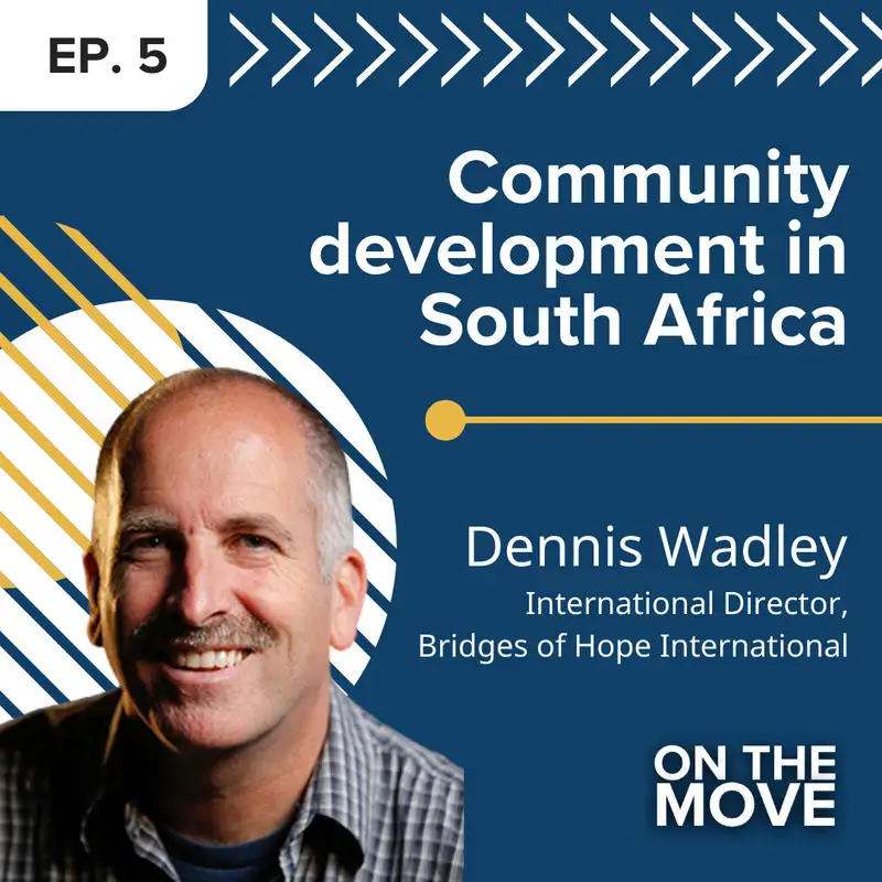 Community development in South Africa, with Dennis Wadley | E5