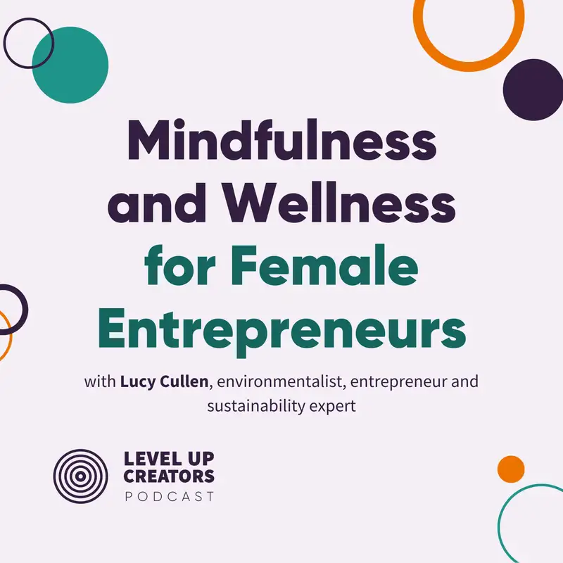 S1:E17 Mindfulness and Wellness for Female Entrepreneurs