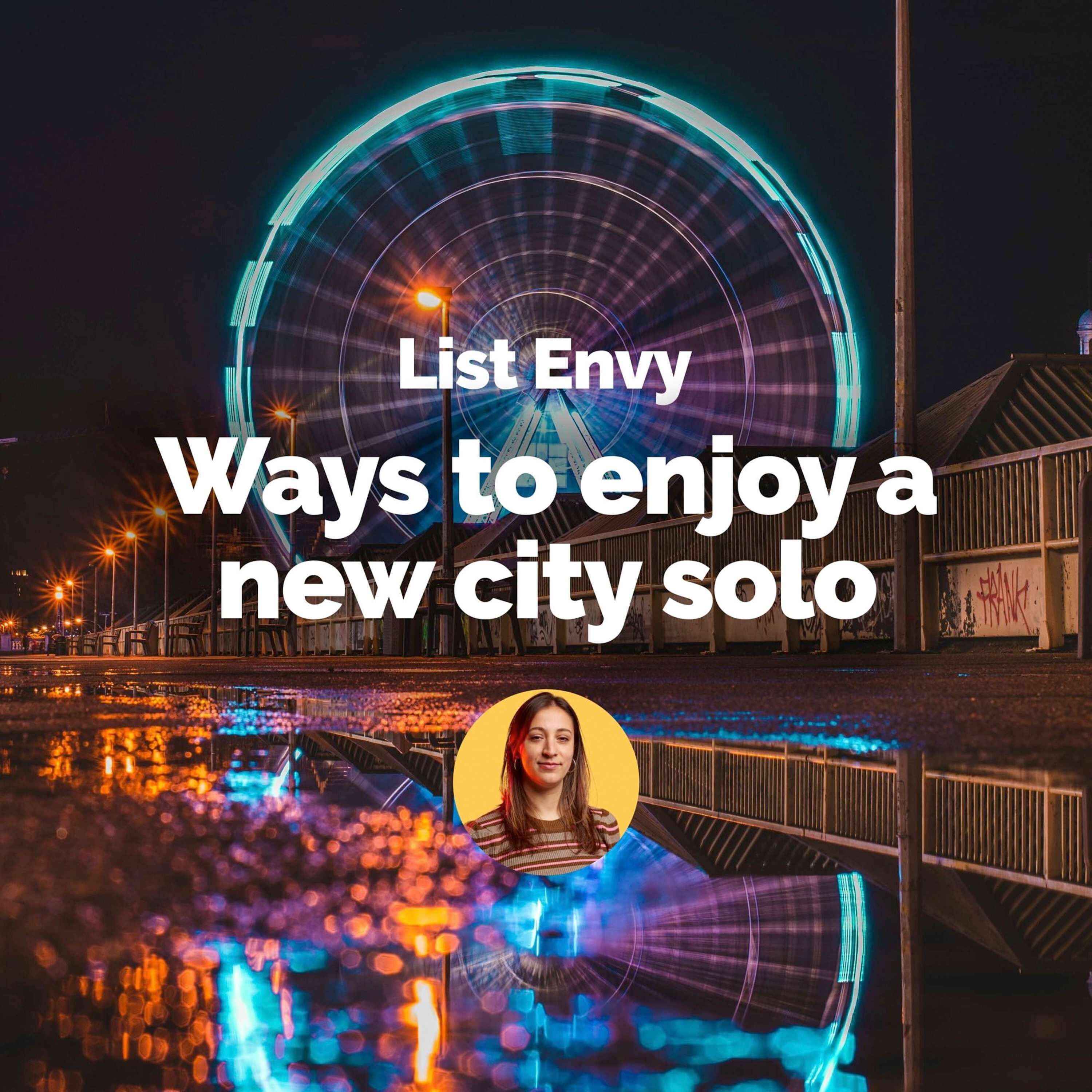 Top 5 ways to explore a new city solo