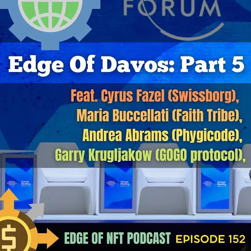 Edge Of Davos Part 5: Garry Krugljakow (GOGO protocol), Maria Buccellati (Faith Tribe), Andrea Abrams (Phygicode), Cyrus Fazel (Swissborg)